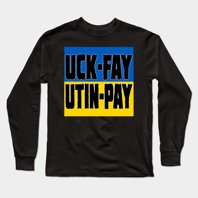 Uck-Fay Utin-Pay Long Sleeve T-Shirt by DraconicVerses